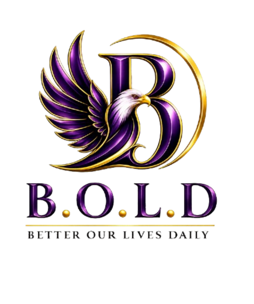 B.O.L.D Better Our Lives Daily